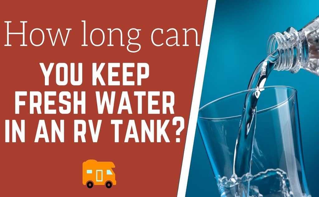 How Long To Keep Fresh Water In RV Tank